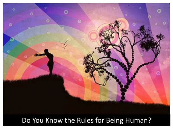 Do You Know the Rules for Being Human?