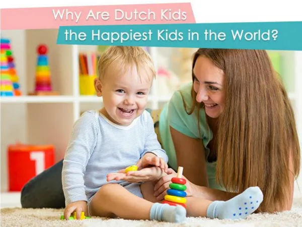 Why Are Dutch Kids the Happiest Kids in the World?