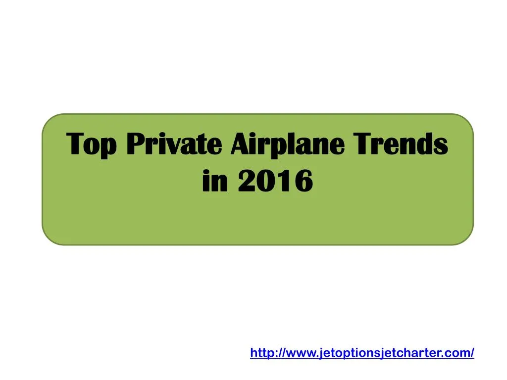 top private airplane trends in 2016