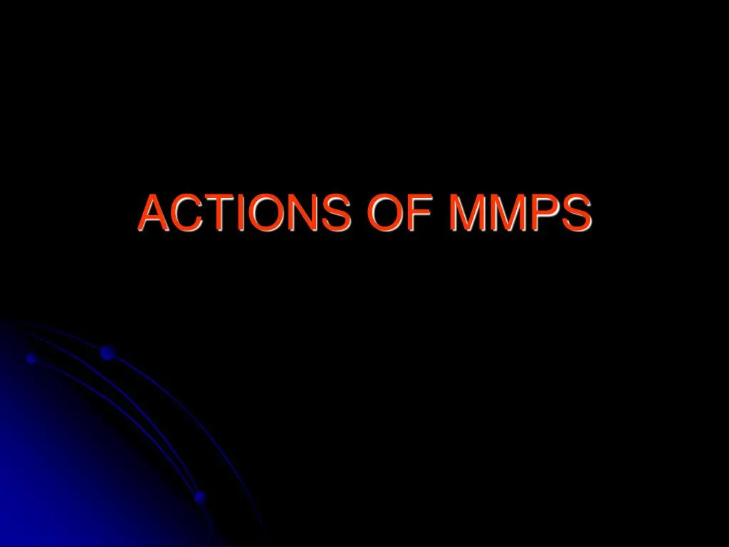 actions of mmps