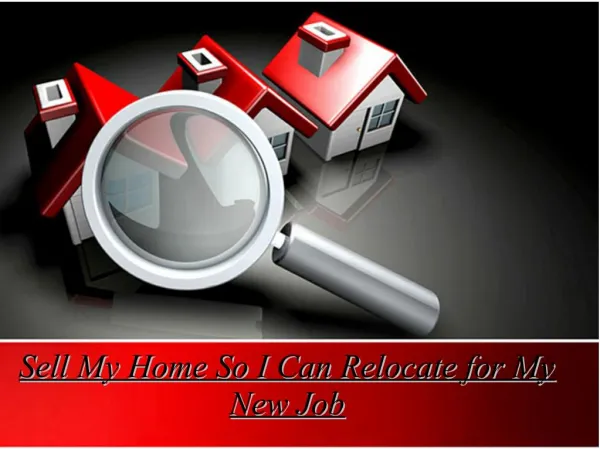 Sell My Home So I Can Relocate for My New Job