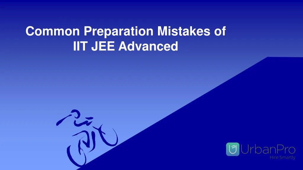common preparation mistakes of iit jee advanced