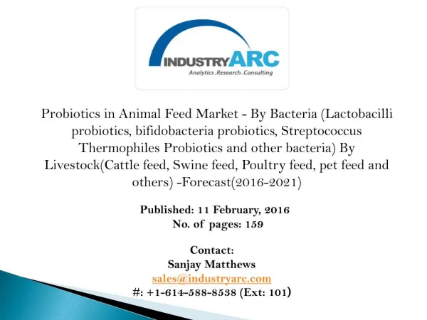 Probiotics in Animal Feed Market: increases digestive habits and healthy growth in the animals on farm.