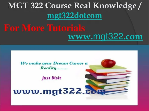 MGT 322 Course Real Knowledge / mgt322dotcom