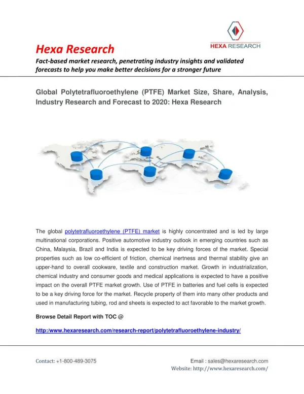 Global Polytetrafluoroethylene (PTFE) Market Research Report - Industry Analysis, Size and Forecast to 2020: Hexa Resear