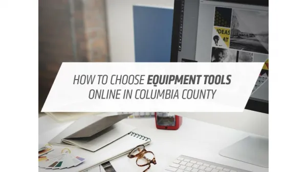 Ordering Equipment Tools in Columbia County