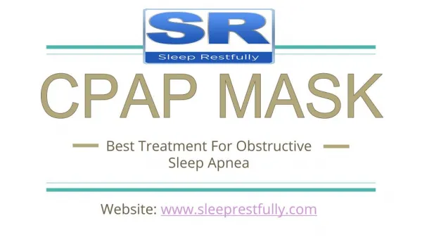 CPAP Mask - Treatment For Obstructive Sleep Apnea