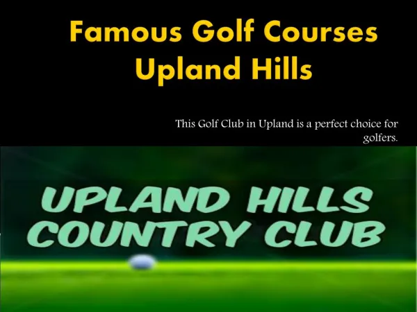 Famous Golf Courses Upland Hills