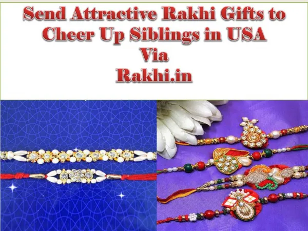 Send Attractive Rakhi Gifts to Cheer Up Siblings in USA Via Rakhi.in
