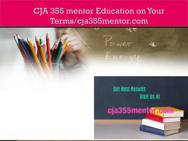 CJA 355 mentor Education on Your Terms/cja355mentor.com