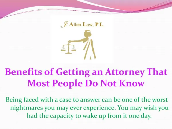 Benefits of Getting an Attorney That Most People Do Not Know