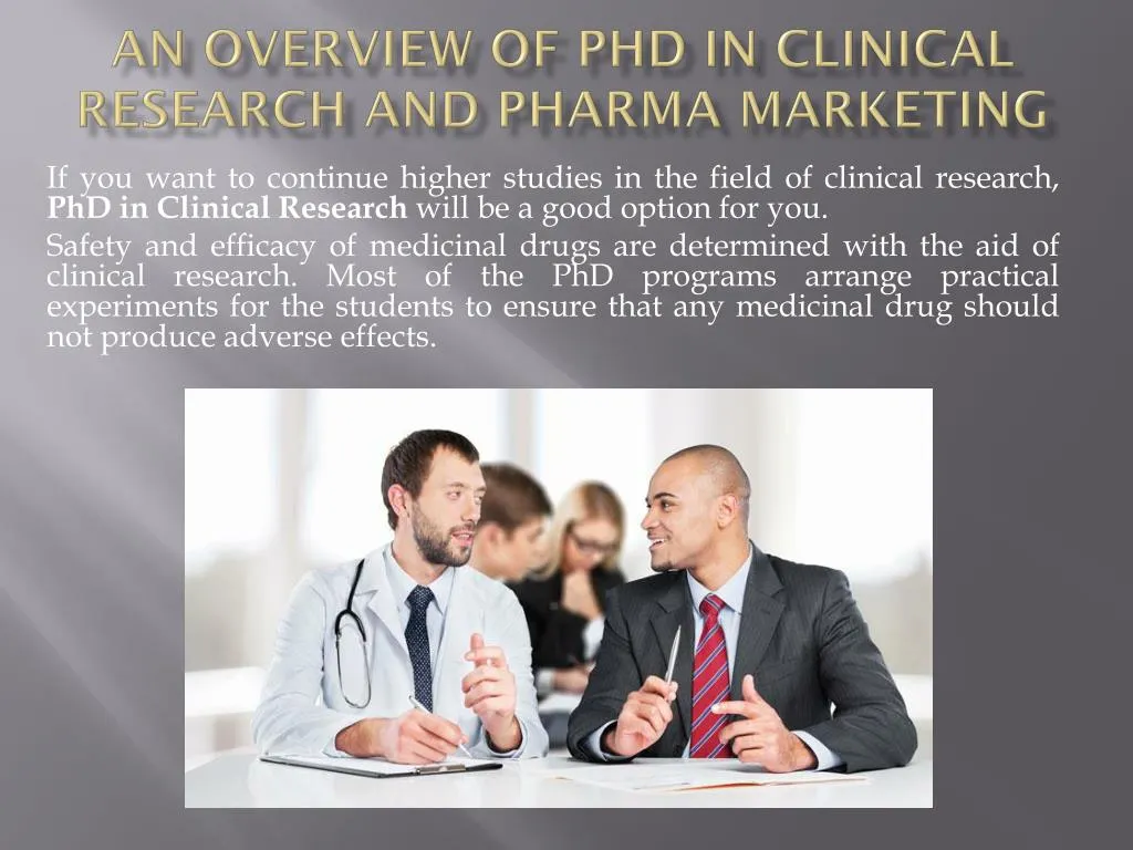 an overview of phd in clinical research and pharma marketing