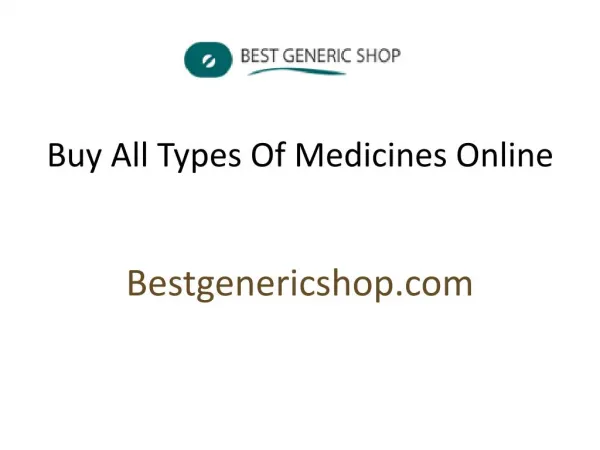 Buy All types of Medicine online from bestgenericshop