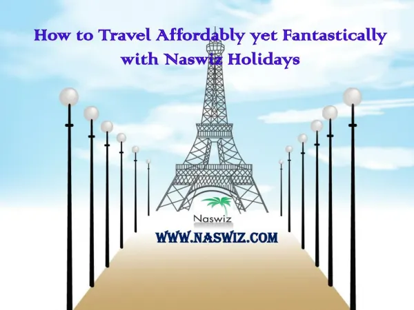 How to Travel Affordably yet Fantastically with Naswiz Holidays – Improved Reviews and Complaints