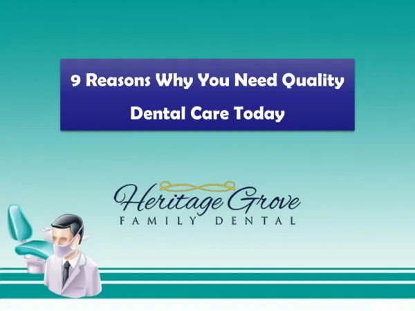 9 Reasons Why You Need Quality Dental Care Today