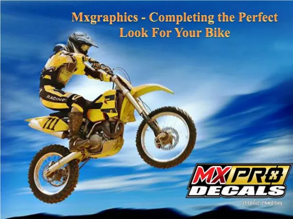 Mxgraphics - Completing the Perfect Look For Your Bike
