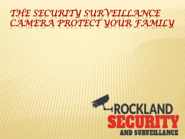 The Security Surveillance Camera Protect your Family