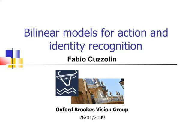 Bilinear models for action and identity recognition