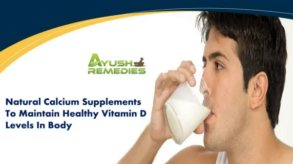 Natural Calcium Supplements To Maintain Healthy Vitamin D Levels In Body