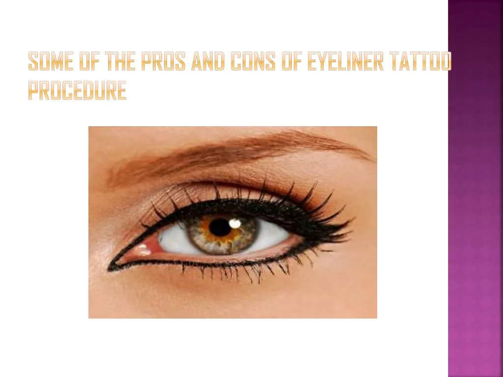 some of the pros and cons of eyeliner tattoo procedure