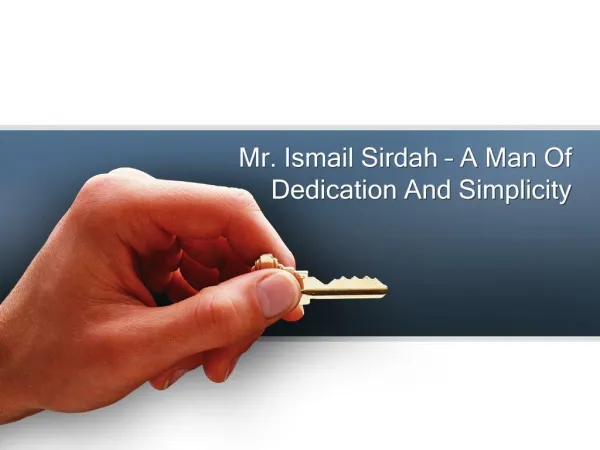 Mr. Ismail Sirdah – A Man Of Dedication And Simplicity