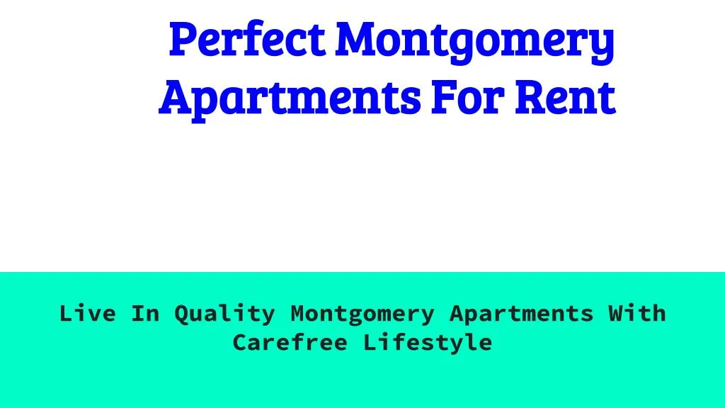 perfect montgomery apartments for rent