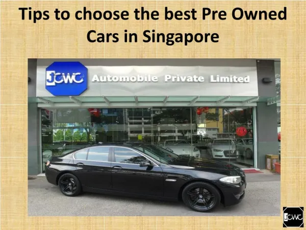 Tips to choose the best pre owned cars in Singapore
