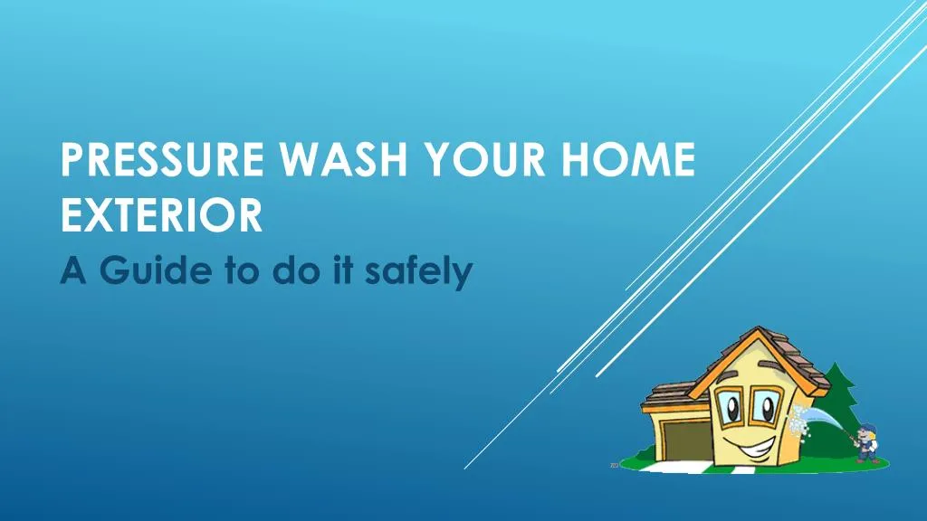 pressure wash your home exterior