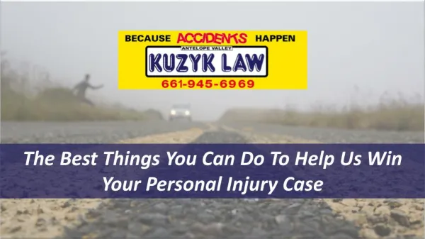 The Best Things You Can Do To Help Us Win Your Personal Injury Case