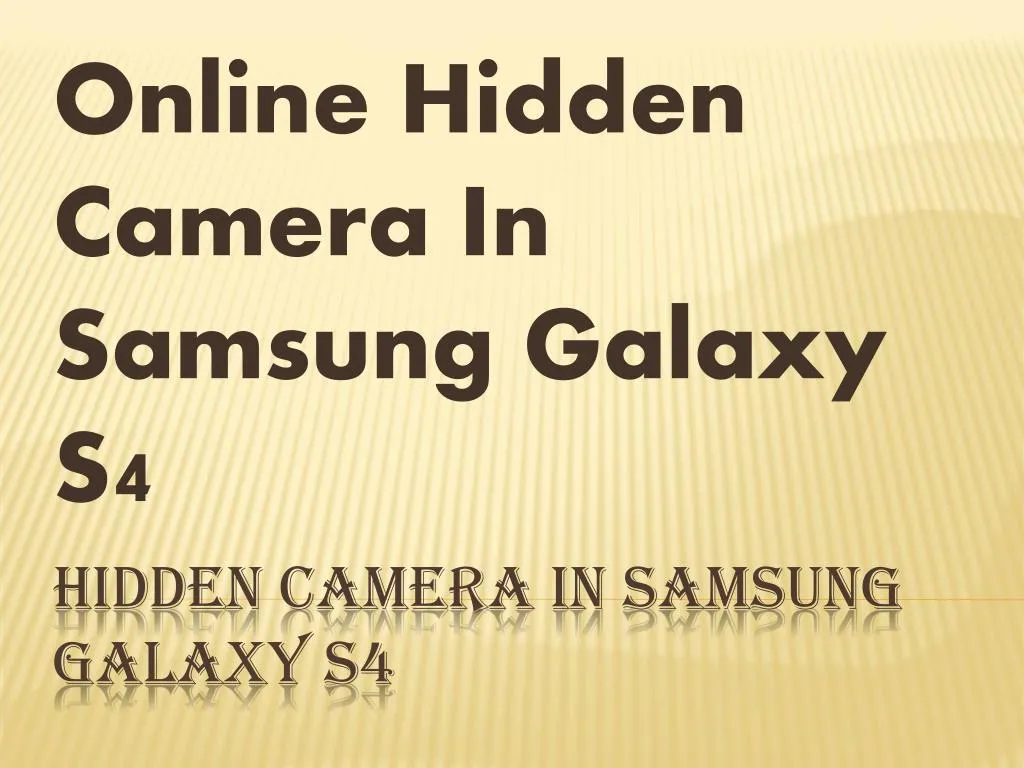 online hidden camera in samsung galaxy s4