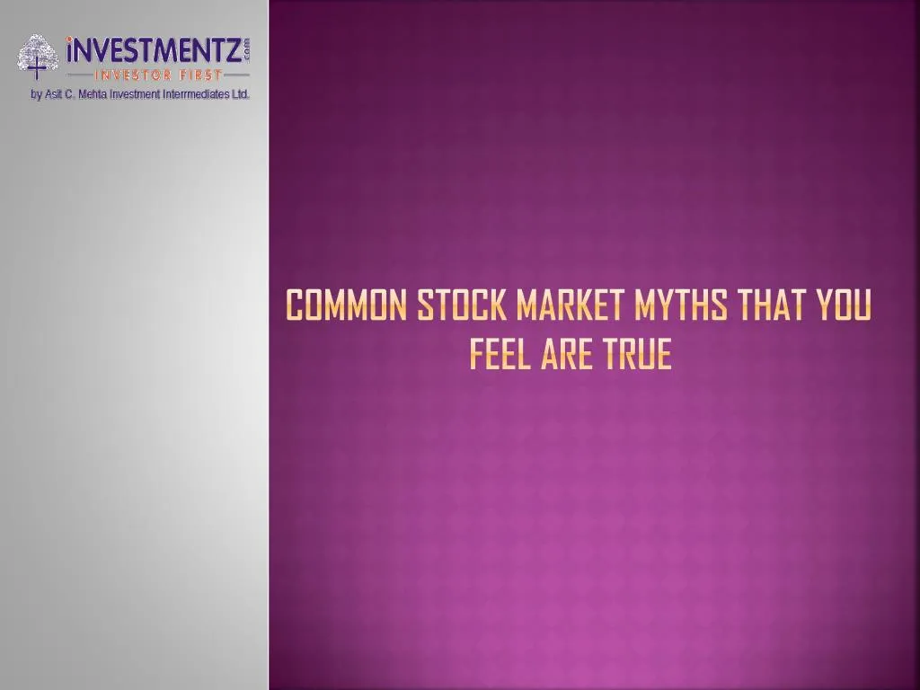 common stock market myths that you feel are true