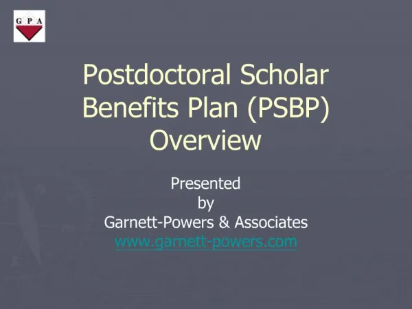 Postdoctoral Scholar Benefits Plan PSBP Overview