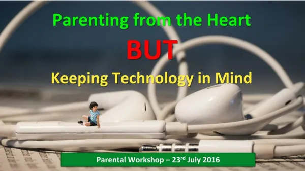 Parenting from the Heart BUT keeping technology in mind