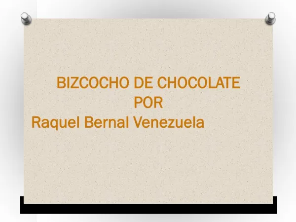 Raquel Bernal Venezuela - Bizcocho De Chocolate