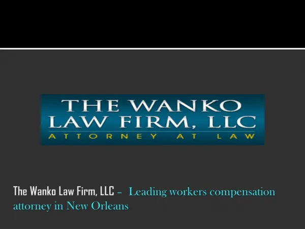 The Wanko Law Firm, LLC – Leading workers compensation attorney in New Orleans