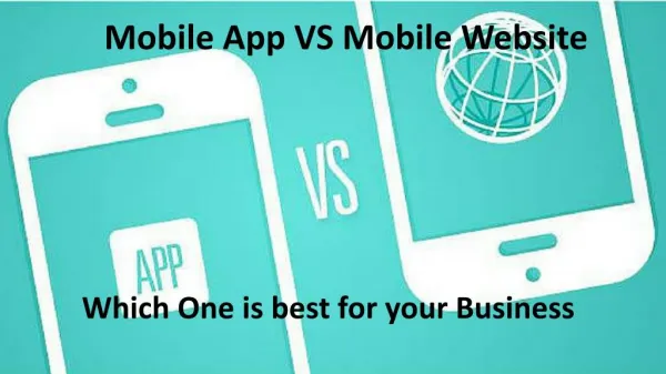 Mobile App VS Mobile Website: Which One is Best for Your Business