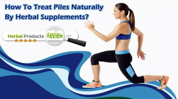 How To Treat Piles, Hemorrhoids Naturally By Herbal Supplements?