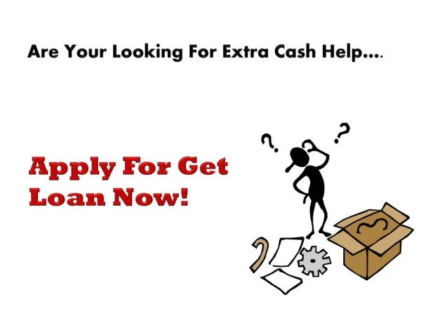 Get Loan Now- Monetary Provision Planned To Help You Under Emergency