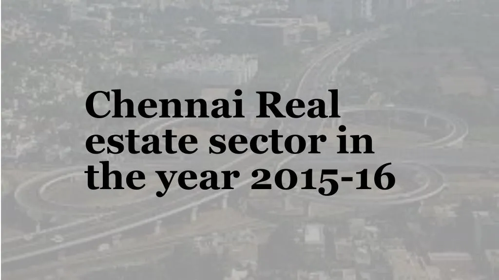 chennai real estate sector in the year 2015 16