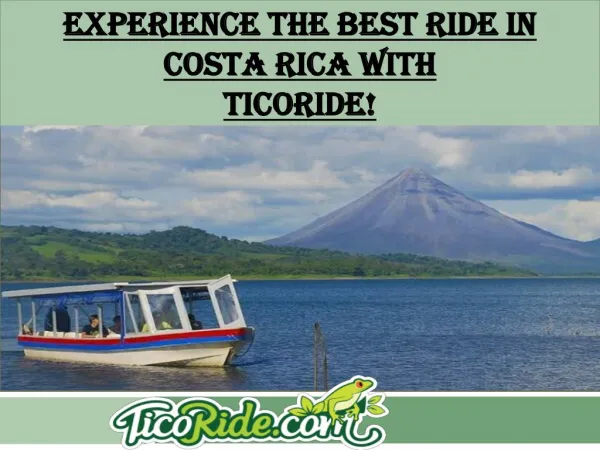 Experience the best ride in Costa Rica with TICORIDE!