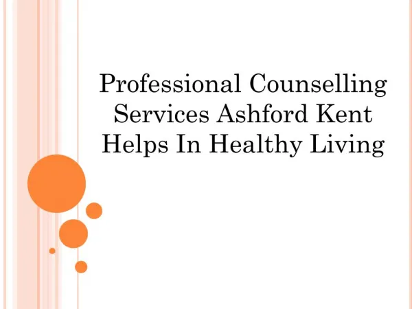 Professional Counselling Services Ashford Kent Helps In Healthy Living