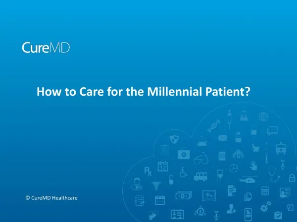 How to Care for the Millennial Patient?