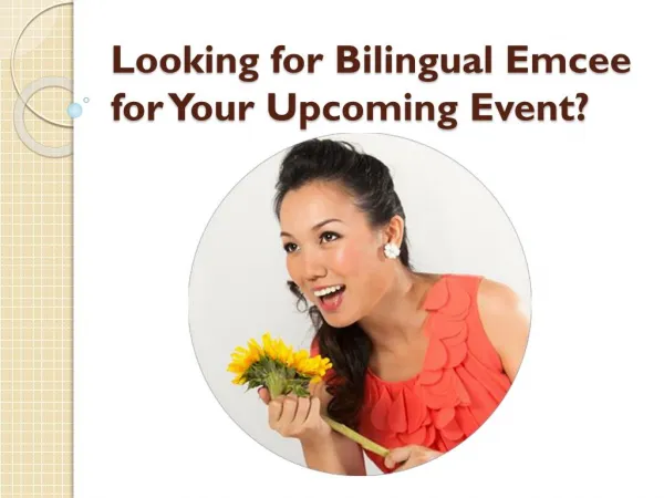 Looking for Bilingual Emcee for Your Upcoming Event?