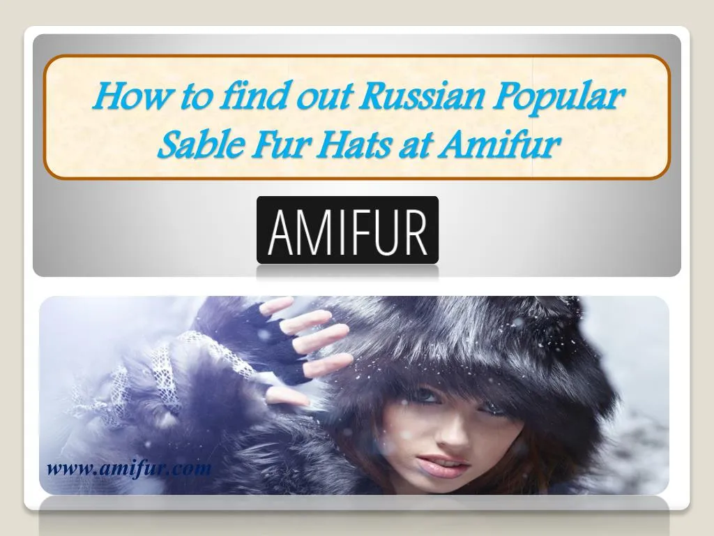 how to find out russian popular sable fur hats at amifur
