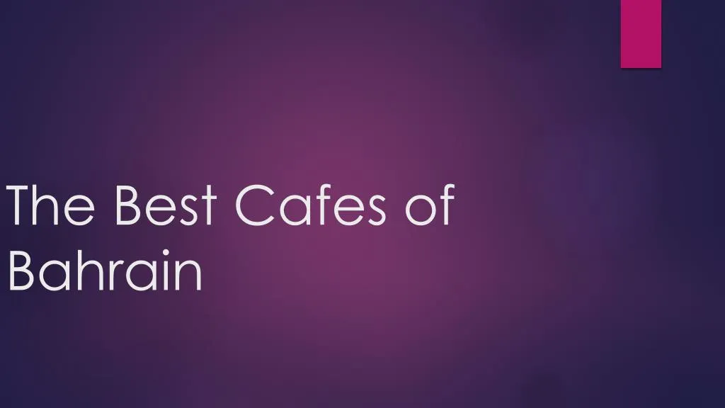 the best cafes of bahrain