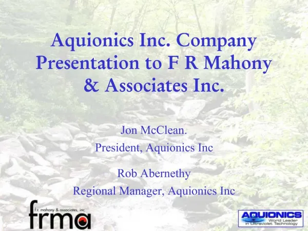 Aquionics Inc. Company Presentation to F R Mahony Associates Inc.
