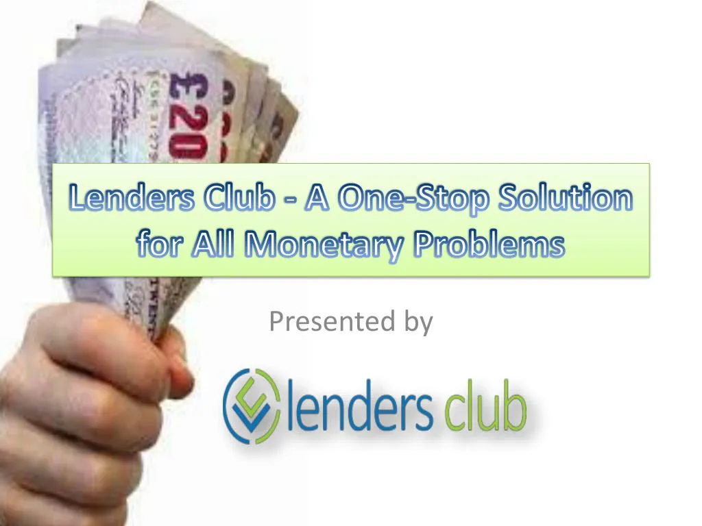 lenders club a one stop solution for all monetary problems
