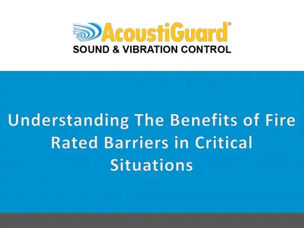 Understanding the Benefits of Fire Rated Barriers in Critical Situations