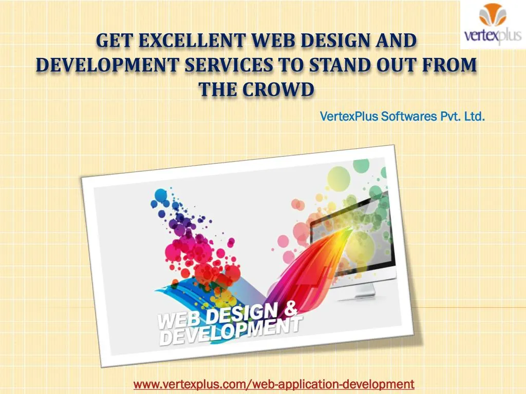get excellent web design and development services to stand out from the crowd