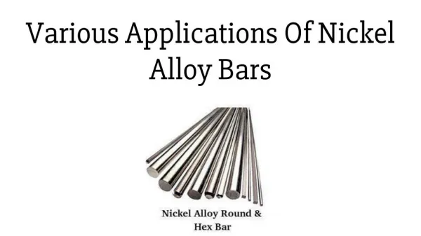 Various Applications Of Nickel Alloy Bars